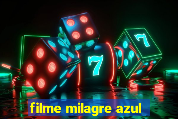 filme milagre azul